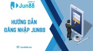 Hướng Dẫn Đăng Nhập Jun88 Dành Cho Người Chơi Mới 2024