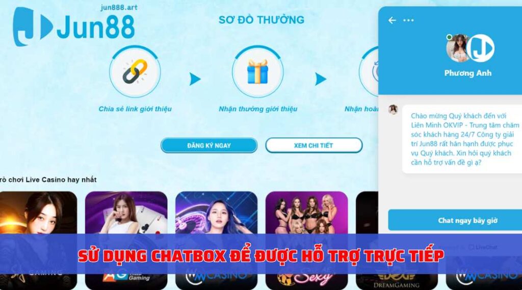 Sử dụng Chatbox để được hỗ trợ trực tiếp