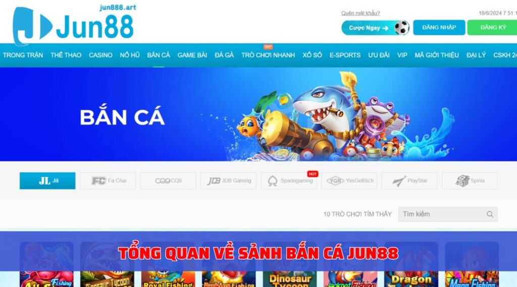 Tổng quan về sảnh bắn cá Jun88
