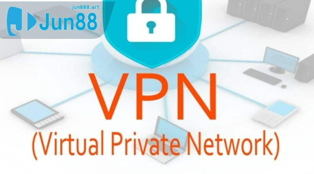 VPN tham gia Jun88 là gì 