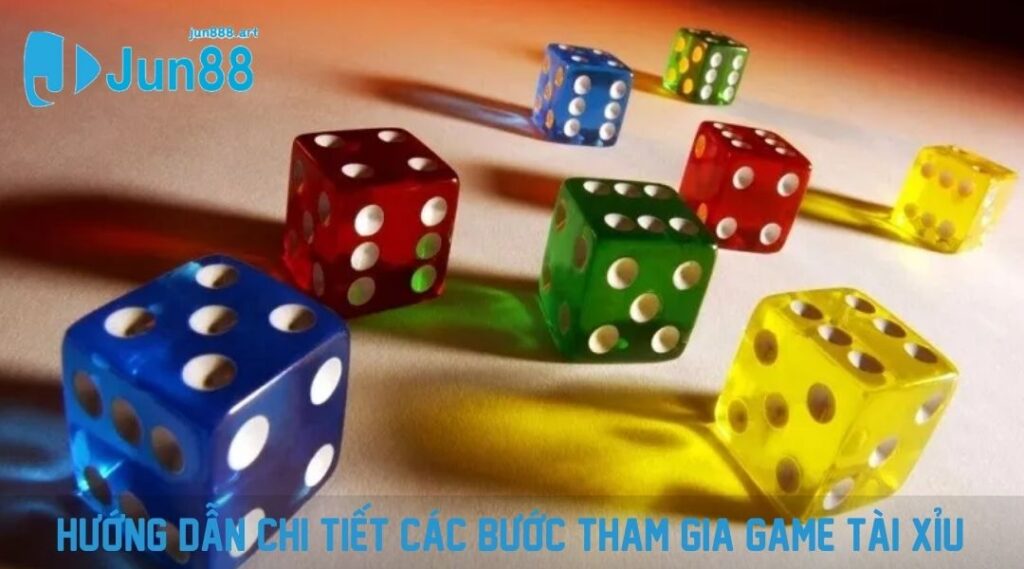 Hướng dẫn chi tiết các bước tham gia game tài xỉu Jun88